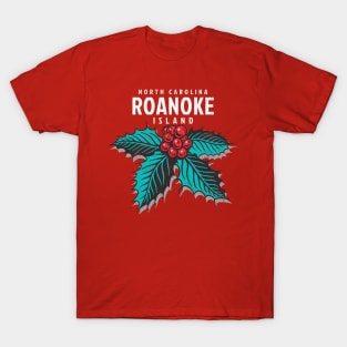 Roanoke Island, NC Christmas Vacationing Holiday Holly T-Shirt